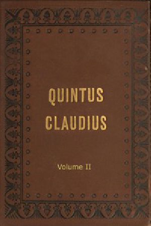 [Gutenberg 47222] • Quintus Claudius: A Romance of Imperial Rome. Volume 2